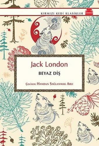 Beyaz Diş - Jack London - Kırmızı Kedi Yayınevi