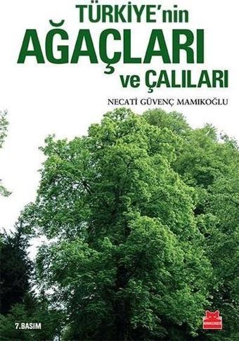 Türkiye'nin Ağaçları ve Çalıları - Necati Güvenç Mamıkoğlu - Kırmızı Kedi Yayınevi