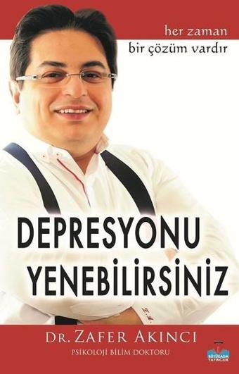 Depresyonu Yenebilirsiniz - Zafer Akıncı - Büyükada Yayıncılık