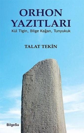 Orhon Yazıtları - Talat Tekin - Bilgesu Yayıncılık
