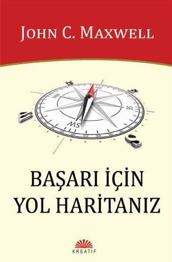 Başarı İçin Yol Haritanız - John C. Maxwell - Kreatif