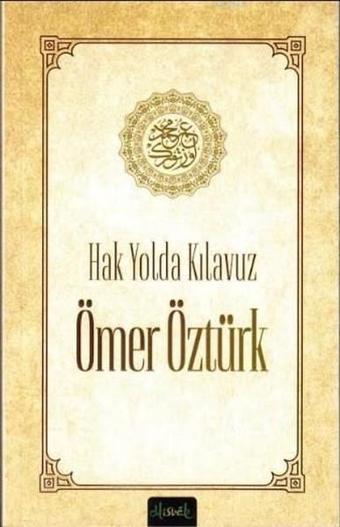 Hak Yolda Kılavuz Ömer Öztürk - Kolektif  - Misvak Neşriyat Yayınları