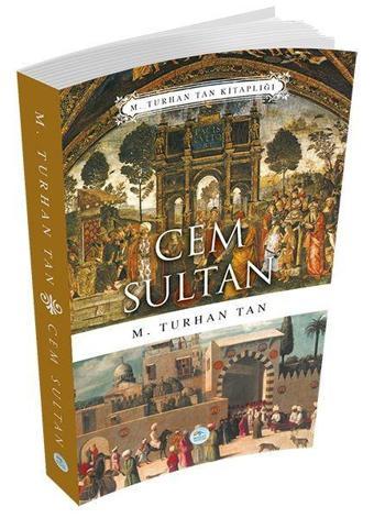 Cem Sultan - M. Turhan Tan - Mavi Çatı Yayınları