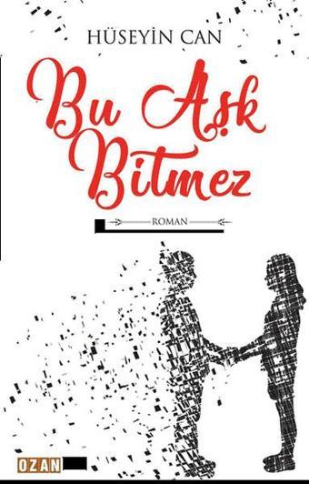 Bu Aşk Bitmez - Hüseyin Can - Ozan Yayıncılık