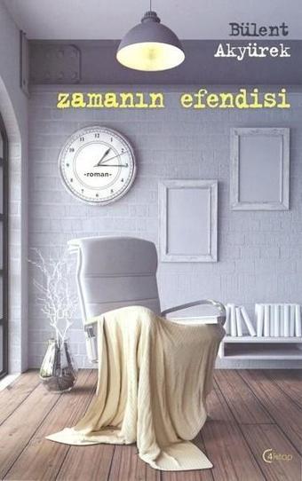 Zamanın Efendisi - Bülent Akyürek - C4 Kitap