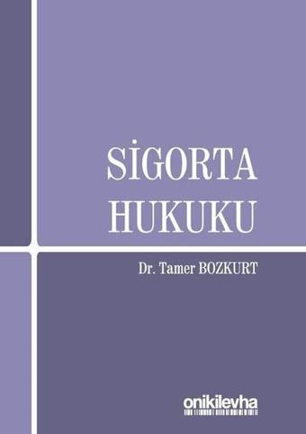 Sigorta Hukuku - Tamer Bozkurt - On İki Levha Yayıncılık