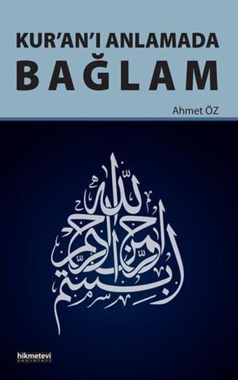 Kuranı Anlamada Bağlam - Ahmet Öz - Hikmetevi Yayınları