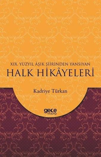 19.Yüzyıl Aşık Şiirinden Yansıyan Halk Hikayeleri - Kadriye Türkan - Gece Kitaplığı