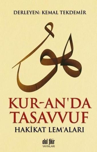 Kur-anda Tasavvuf - Kemal Tekdemir - Akıl Fikir Yayınları