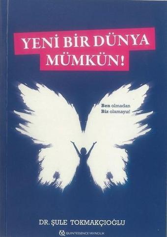 Yeni Bir Dünya Mümkün! - Şule Tokmakçıoğlu - Cinius Yayınevi