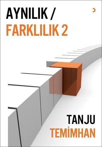 Aynılık-Farklılık 2 - Tanju Temimhan - Cinius Yayınevi