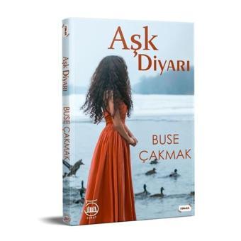 Aşk Diyarı - Buse Çakmak - 5 Şubat Yayınları