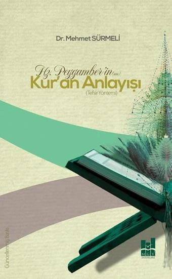 Hz.Peygamber'in Kur'an Anlayışı - Mehmet Sürmeli - MGV Yayınları