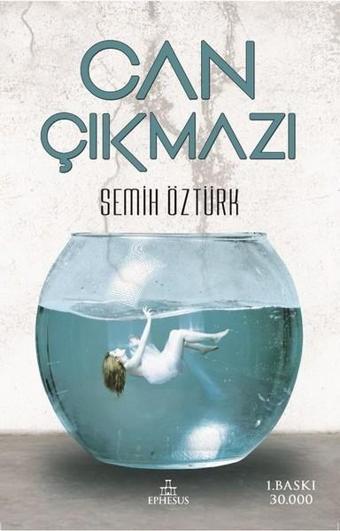 Can Çıkmazı - Semih Öztürk - Ephesus Yayınları