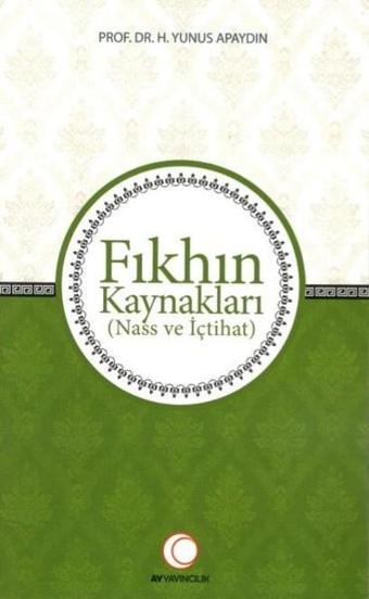 Fıkhın Kaynakları - Yunus Apaydın - Anadolu Ay Yayınları