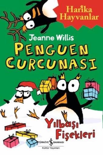 Penguen Curcunası-Yılbaşı Fişekleri - Jeanne Willis - İş Bankası Kültür Yayınları