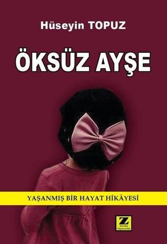 Öksüz Ayşe - Hüseyin Topuz - Zinde Yayınevi