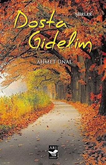 Dosta Gidelim - Ahmet Ünal - Arı Sanat Yayınevi