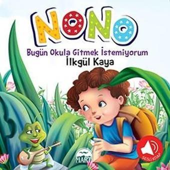 Nono 2-Bugün Okula Gitmek İstemiyorum - Martı Yayınları Yayınevi