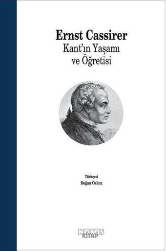 Kantın Yaşamı ve Öğretisi - Ernst Cassirer - Notos