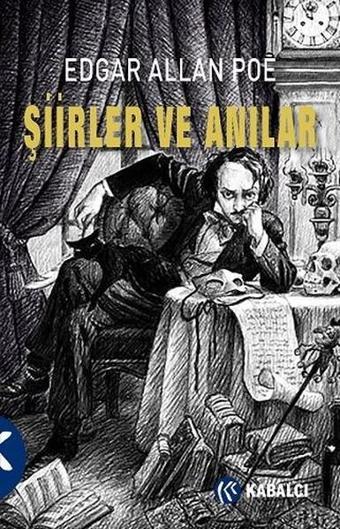 Şiirler Ve Anılar - Edgar Allan Poe - Kabalcı Yayınevi