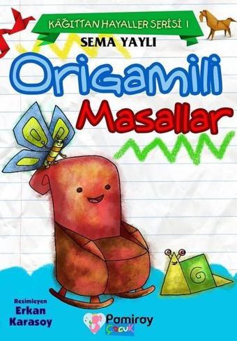 Origamili Masallar - Sema Yaylı - Pamiray Çocuk