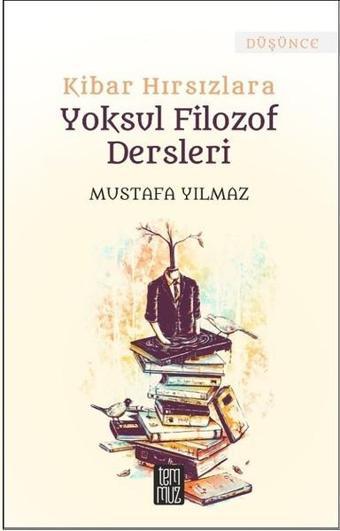 Kibar Hırsızlara Yoksul Filozof Dersleri - Mustafa Yılmaz - Temmuz