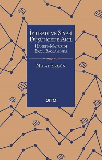 İktisadi ve Siyasi Düşüncede Akıl - Nihat Ergün - Otto