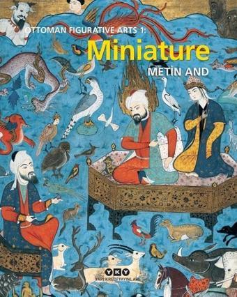 Ottoman Figurative Arts 1: Miniature - Metin And - Yapı Kredi Yayınları