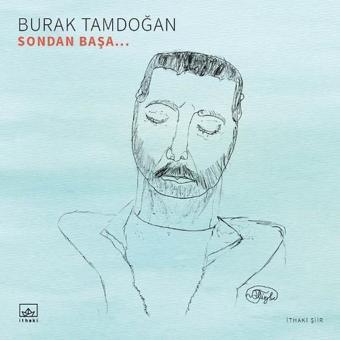 Sondan Başa - Burak Tamdoğan - İthaki Yayınları