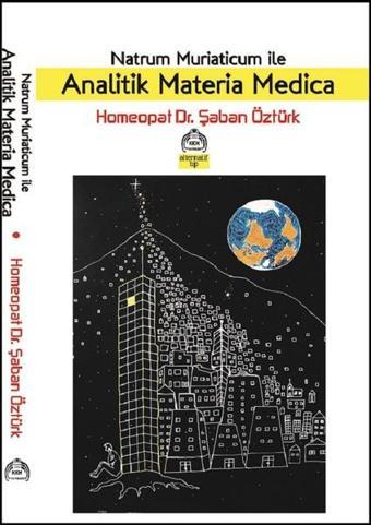 Natrum Muriaticum İle Analitik Materia Medica - Şaban Öztürk - Kurgu Kültür