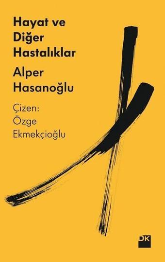 Hayat ve Diğer Hastalıklar - Alper Hasanoğlu - Doğan Kitap