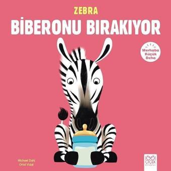 Zebra Biberonu Bırakıyor-Merhaba Kü - Michael Dahl - 1001 Çiçek