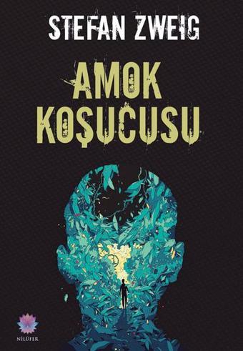 Amok Koşucusu - Stefan Zweig - Nilüfer Yayınları