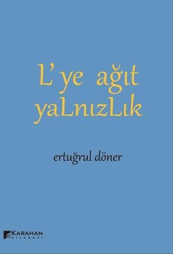 Lye Ağıt Yalnızlık - Ertuğrul Döner - Karahan Kitabevi