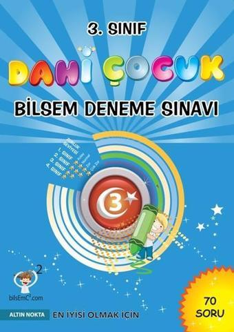 3.Sınıf Dahi Çocuk Bilsem Deneme Sınavı - Kolektif  - Altın Nokta Yayınları