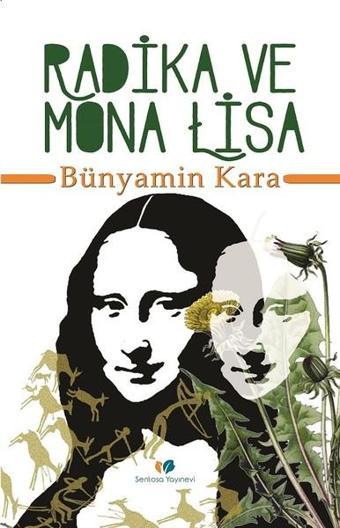 Radika ve Mona Lisa - Bünyamin Kara - Sentosa Yayınevi