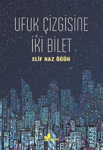 Ufuk Çizgisine İki Bilet - Elif Naz Öğün - Çınar Yayınları