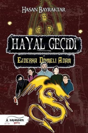 Hayal Geçidi 2-Ejderha Dövmeli Adam - Hasan Bayraktar - Kayalıpark Genç