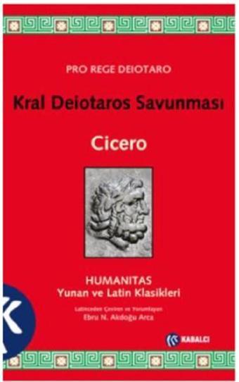 Kral Deiotaros Savunması - Cicero  - Kabalcı Yayınevi