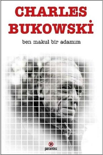 Ben Makul Bir Adamım - Charles Bukowski - Parantez Gazetecilik ve Yayıncılık