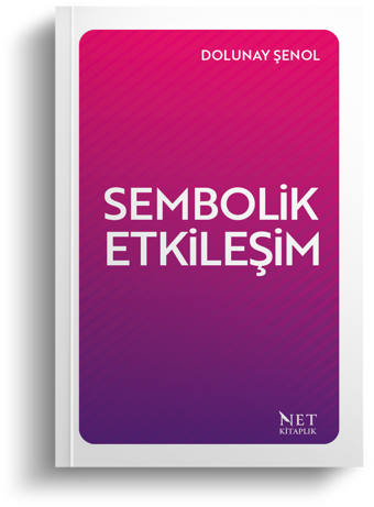 Sembolik Etkileşim - Dolunay Şenol - Net Kitaplık Yayıncılık