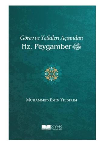 Görev ve Yetkileri Açısından Hz. Peygamber - Siyer Yayınları