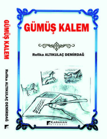 Gümüş Kalem - Refika Altıkulaç Demirdağ - Karahan Kitabevi