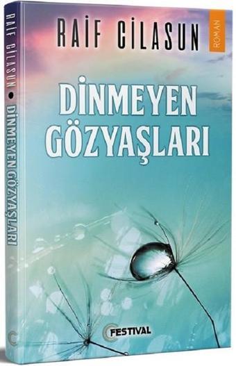 Dinmeyen Gözyaşları - Raif Cilasun - Festival Yayıncılık