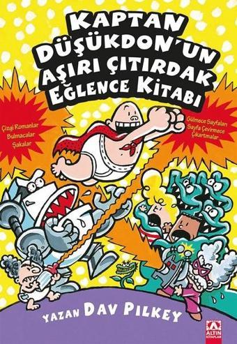 Kaptan Düşükdon'un Aşırı Çıtırdak Eğlence Kitabı - Dav Pilkey - Altın Kitaplar