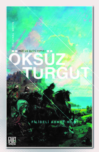 Öksüz Turgut-Orijinal Metin - Şehbenderzade Filibeli Ahmed Hilmi - Palet Yayınları