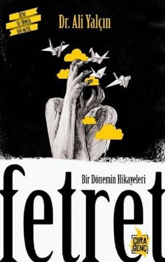 Bir Dönemin Hikayeleri Fetret - Ali Yalçın - Çıra Genç