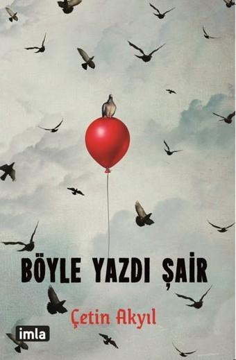 Böyle Yazdı Şair - Çetin Akyıl - İmla