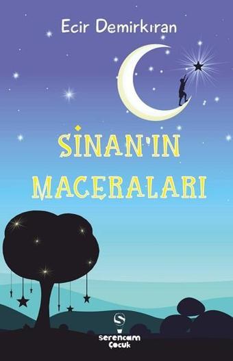 Sinan'ın Maceraları - Ecir Demirkıran - Serencam Yayınevi